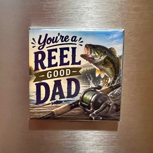 You’re a Reel Good Dad Magnet